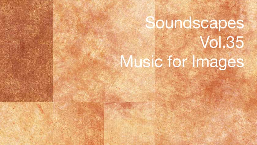 Soundscapes Vol. 35 - Music for Images